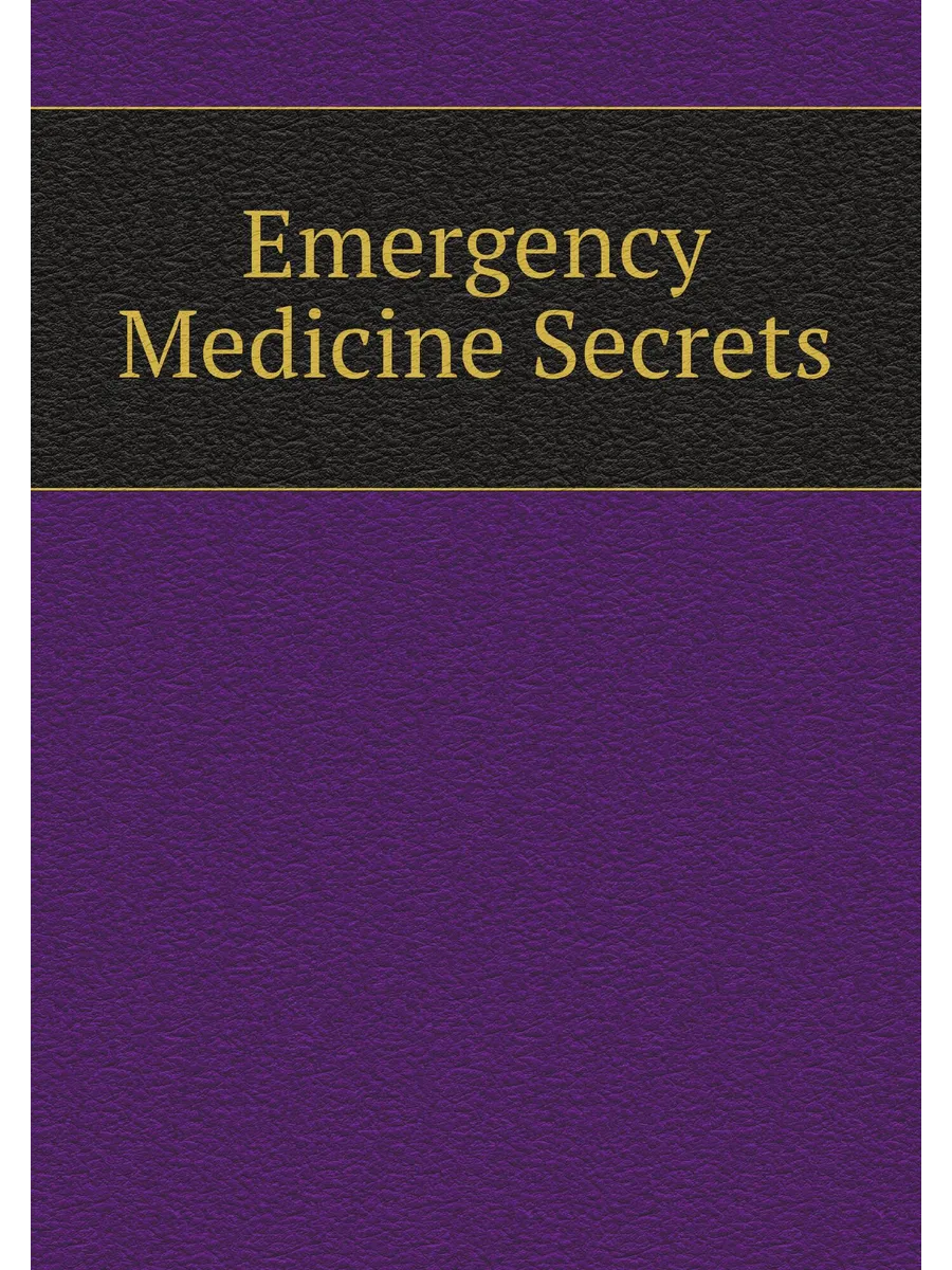 Emergency Medicine Secrets